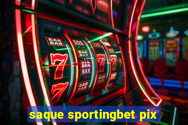 saque sportingbet pix