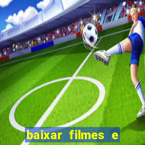 baixar filmes e series em mp4