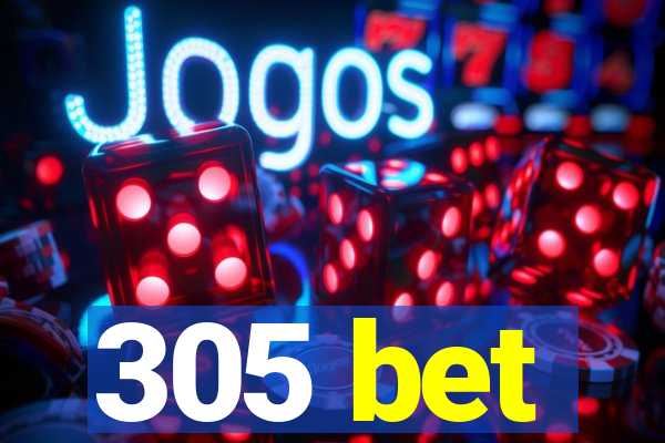 305 bet