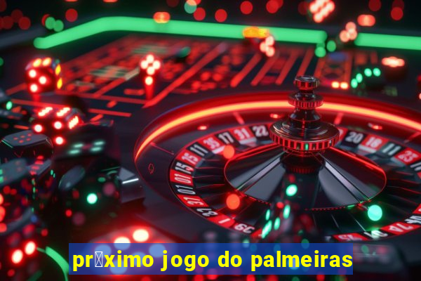 pr贸ximo jogo do palmeiras