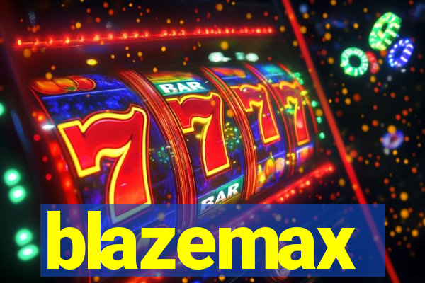 blazemax