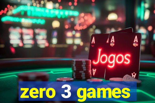 zero 3 games