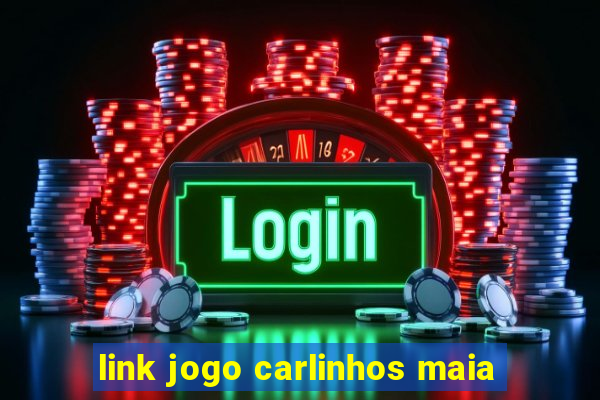 link jogo carlinhos maia