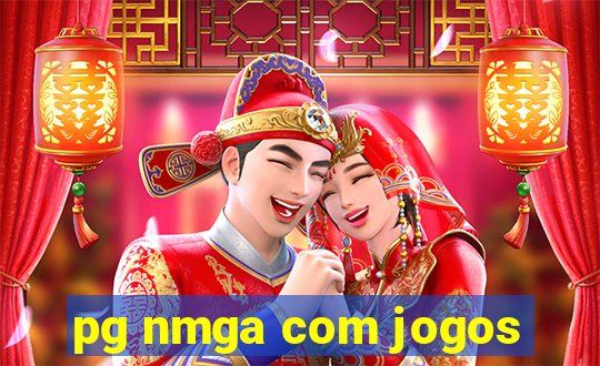 pg nmga com jogos