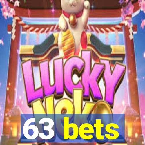 63 bets