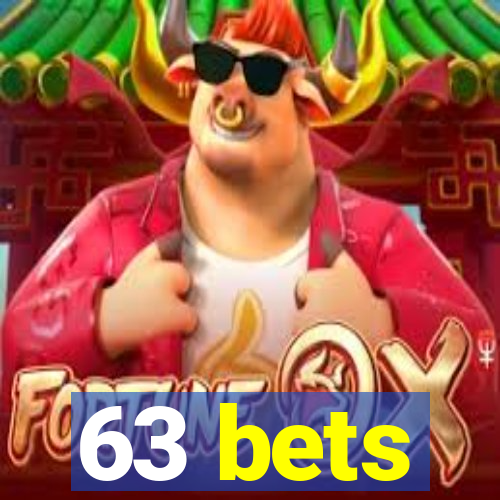 63 bets