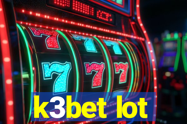 k3bet lot