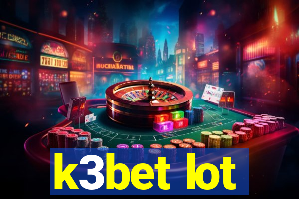 k3bet lot