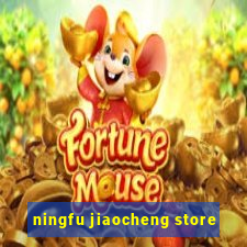 ningfu jiaocheng store