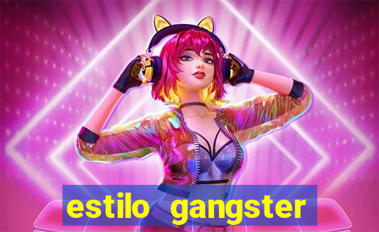 estilo gangster anos 90