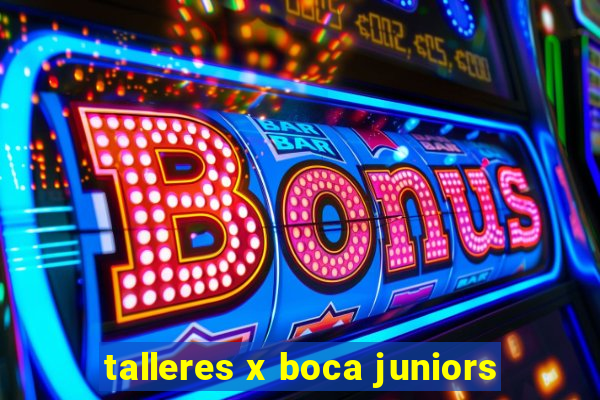 talleres x boca juniors