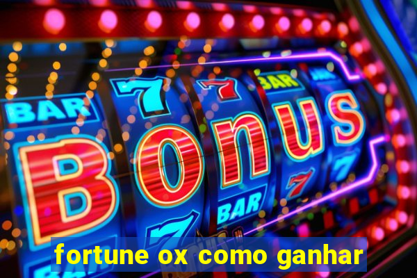 fortune ox como ganhar