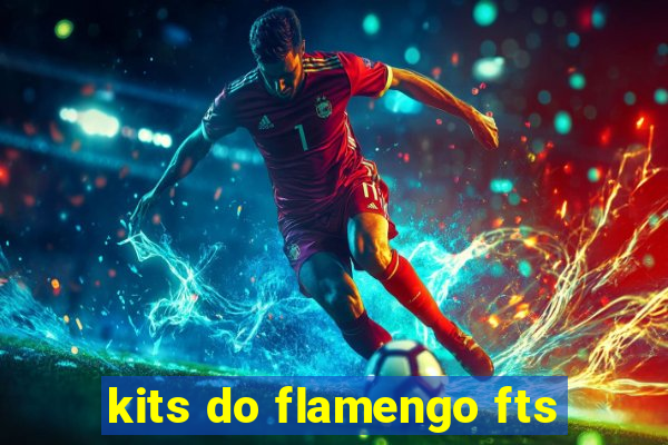 kits do flamengo fts