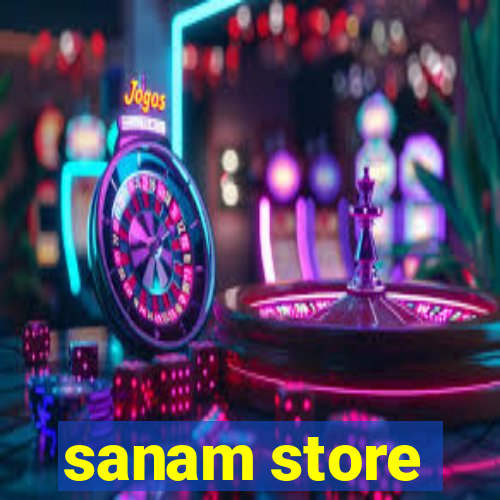 sanam store