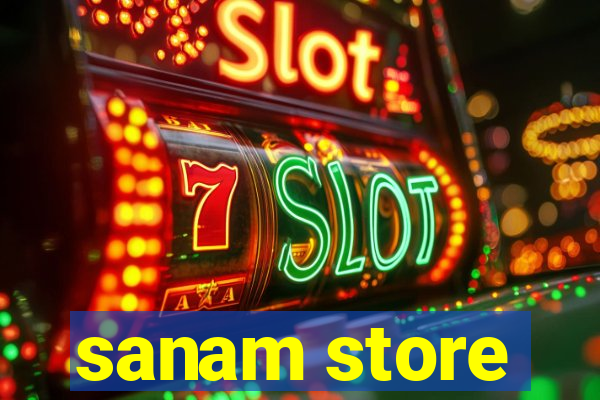 sanam store