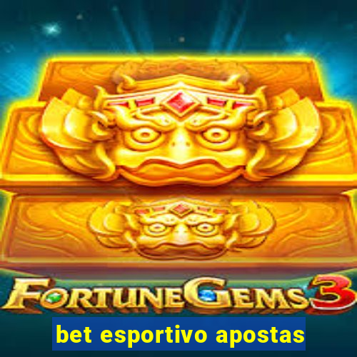 bet esportivo apostas