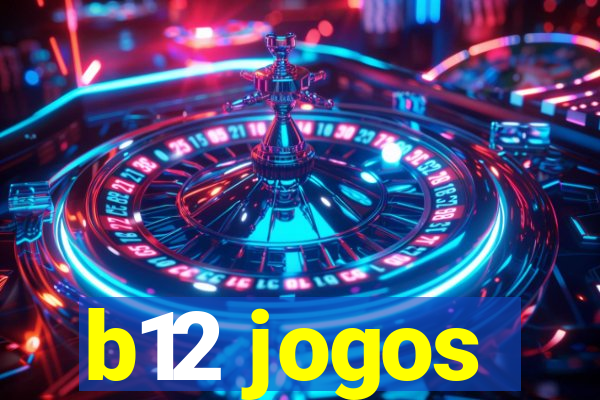 b12 jogos