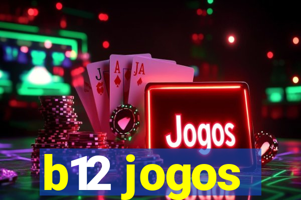 b12 jogos