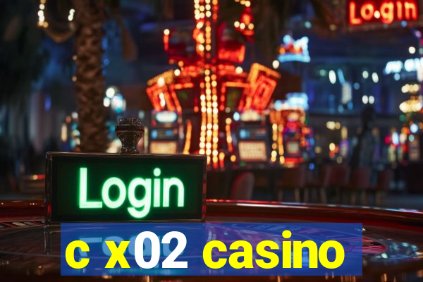 c x02 casino