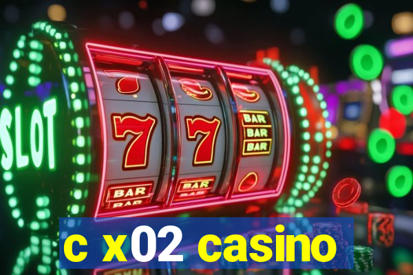 c x02 casino