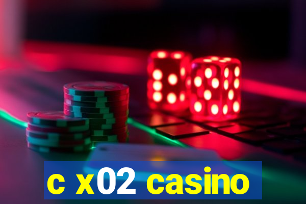 c x02 casino