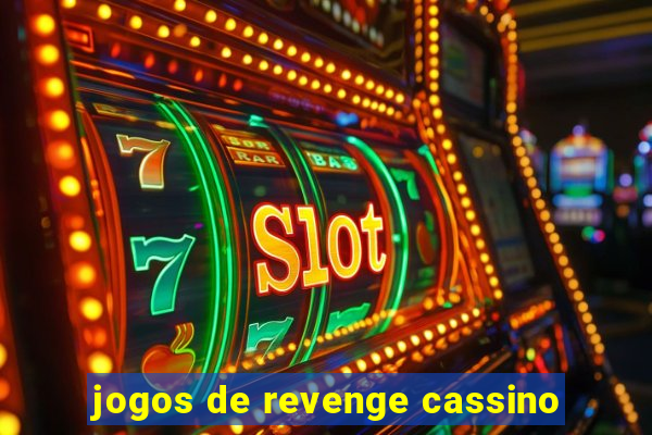 jogos de revenge cassino