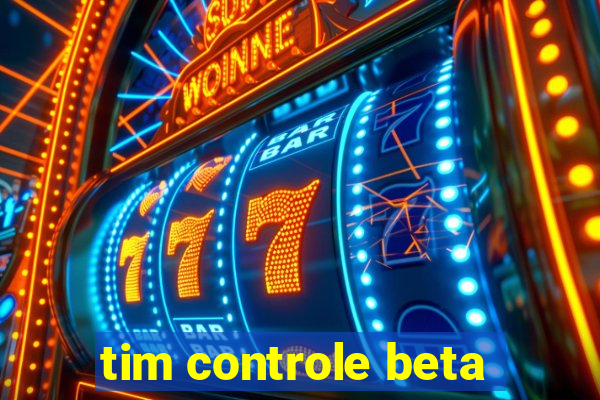 tim controle beta