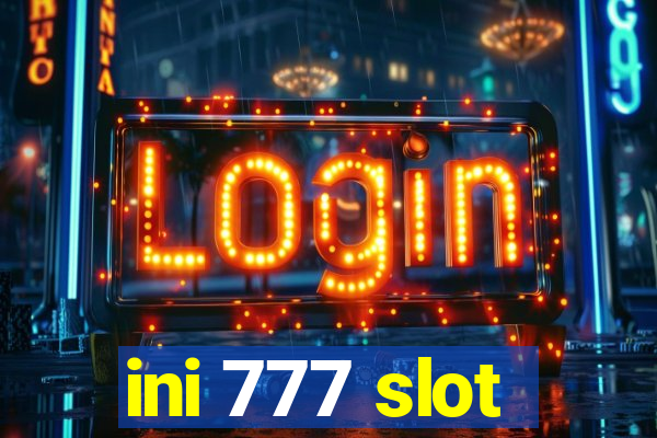 ini 777 slot