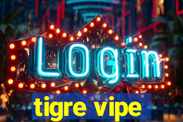 tigre vipe