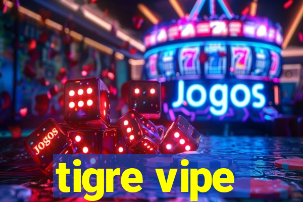 tigre vipe