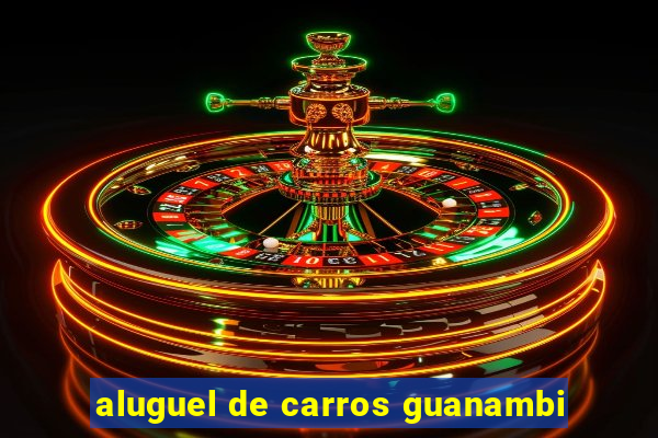 aluguel de carros guanambi