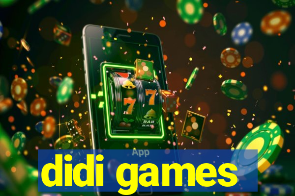 didi games