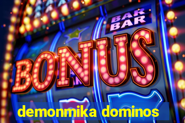 demonmika dominos