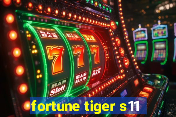 fortune tiger s11