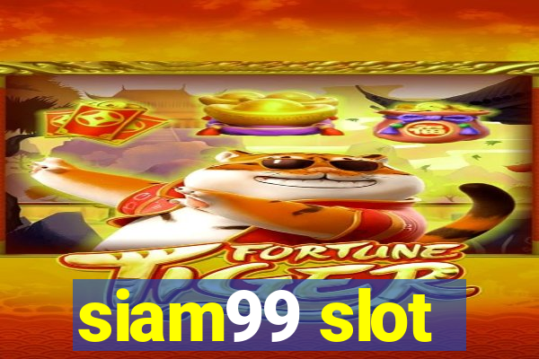 siam99 slot