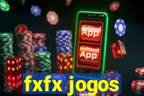 fxfx jogos