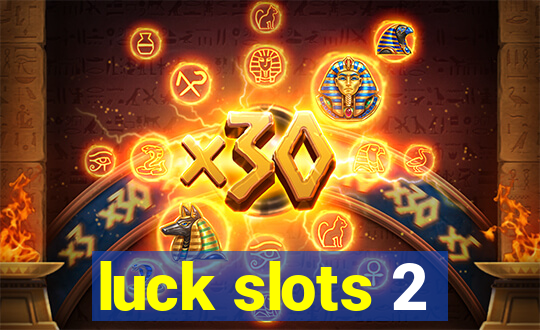 luck slots 2