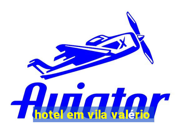 hotel em vila valério