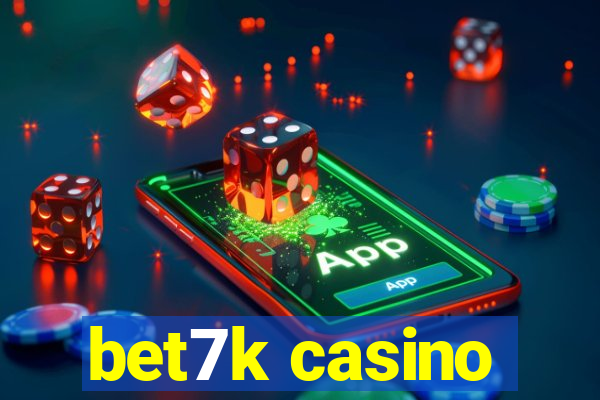 bet7k casino