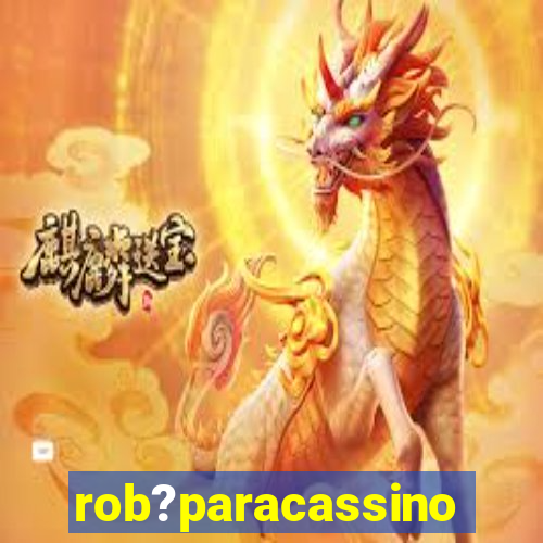 rob?paracassino