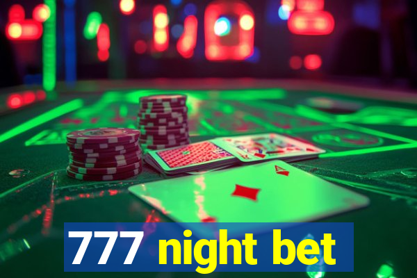 777 night bet