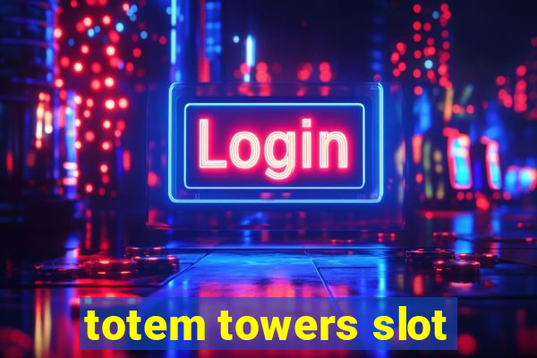 totem towers slot