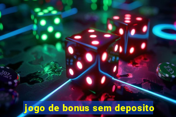 jogo de bonus sem deposito