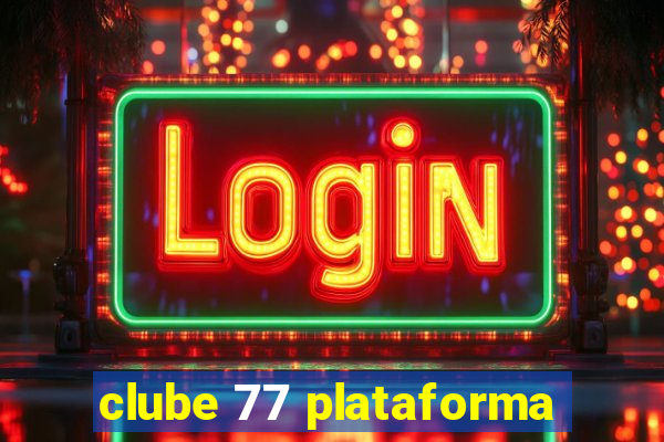 clube 77 plataforma