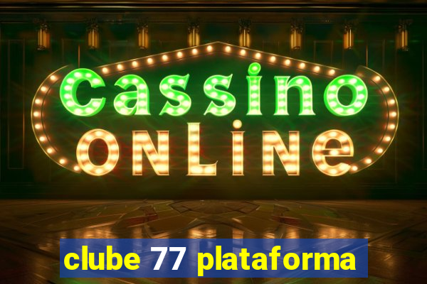 clube 77 plataforma