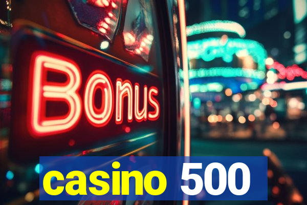 casino 500