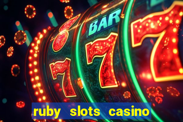 ruby slots casino $200 no deposit bonus codes