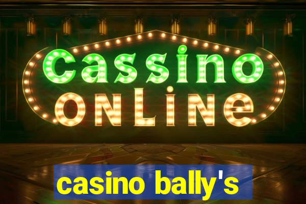 casino bally's