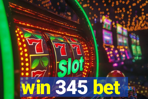 win 345 bet