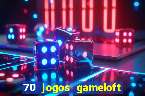 70 jogos gameloft para celular